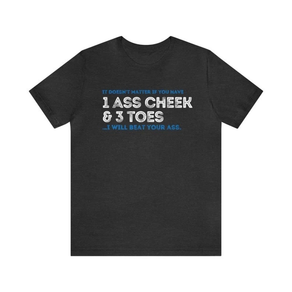 1 Ass Cheek 3 Toes Detroit Grit Dan Campbell Tee